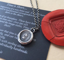 Load image into Gallery viewer, Time is short!  Antique wax letter seal.  Sterling silver,  with or without a chain.
