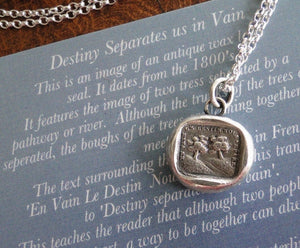 Destiny separates us in vain...... antique wax seal pendant, sterling silver