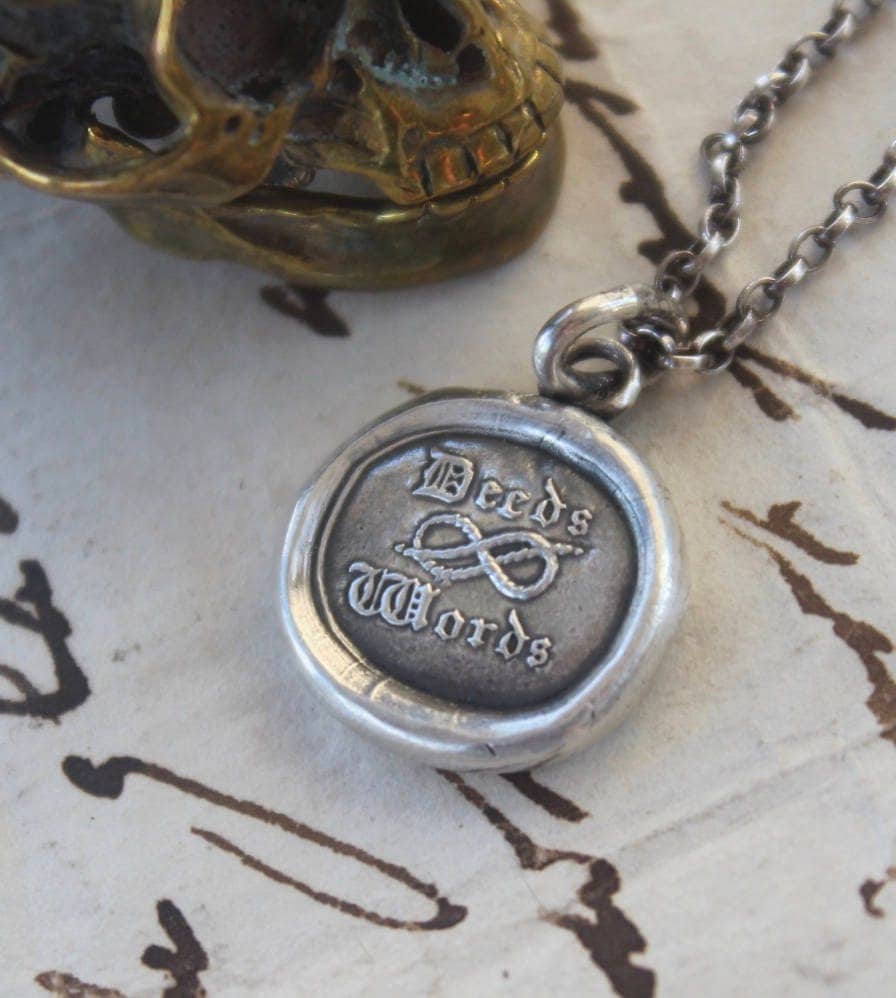Deeds not words Pendant, actions speaks louder than words.  Life lessons, good advice, antique wax seal amulet.