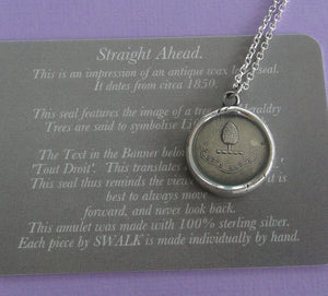 Straight ahead… always move forward, never look back,  tout droit, sterling silver antique wax seal impression