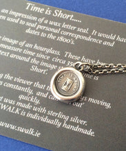 Load image into Gallery viewer, Time is short!  Antique wax letter seal.  Sterling silver,  with or without a chain.