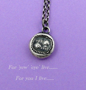 For you I live.......... wax seal, sterling silver, rebus puzzle, love pendant.