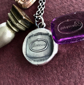 Persevere, don&#39;t give up.  Antique wax letter seal.  Sterling pendant.