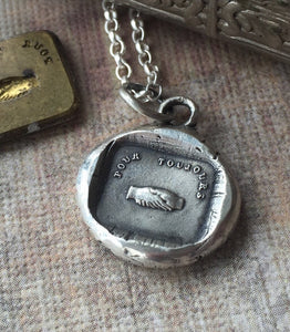 Pour toujours..... Forever.   Sterling silver, antique wax seal impression, handmade, pendant.